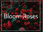 Магазин цветов - Bloomroses. uz